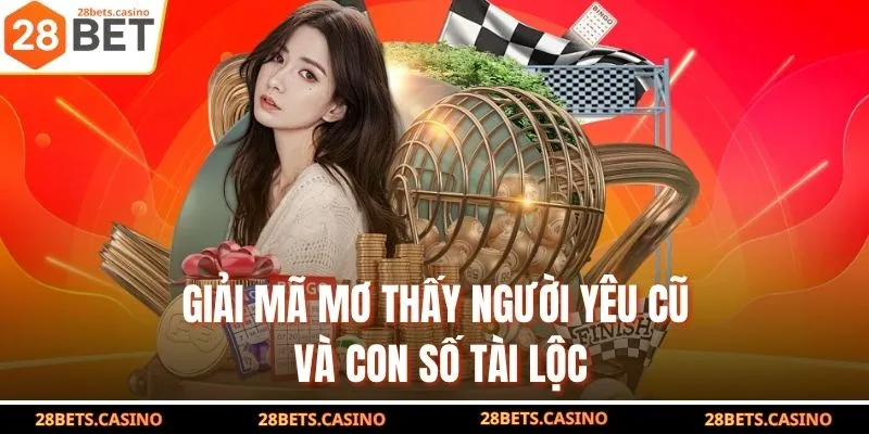 Mơ Thấy Người Yêu Cũ – Giải Mã Con Số Vàng Trúng Lớn 3 Giải mã mơ thấy người yêu cũ và con số tài lộc