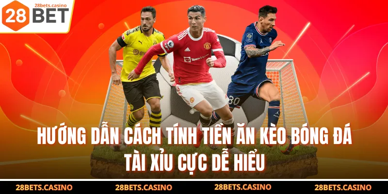 Cách Tính Tiền Ăn Kèo Bóng Đá Chi Tiết Bài Bản Từ Chuyên Gia 4 Hướng dẫn cách tính tiền ăn kèo bóng đá tài xỉu cực dễ hiểu