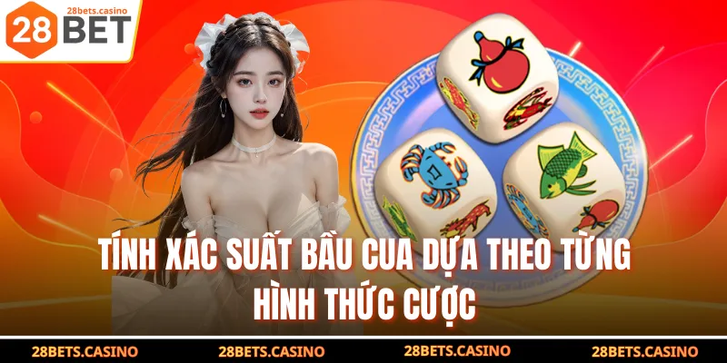 Xác Suất Bầu Cua Là Gì? Giải Đáp Chi Tiết A - Z Cho Tân Thủ 3 Tính xác suất bầu cua dựa theo từng hình thức cược